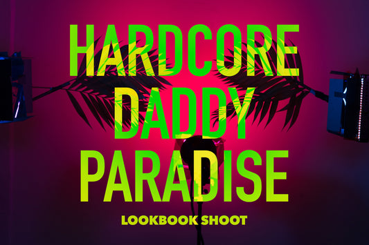 Hardcore Daddy Paradise Lookbook Shoot